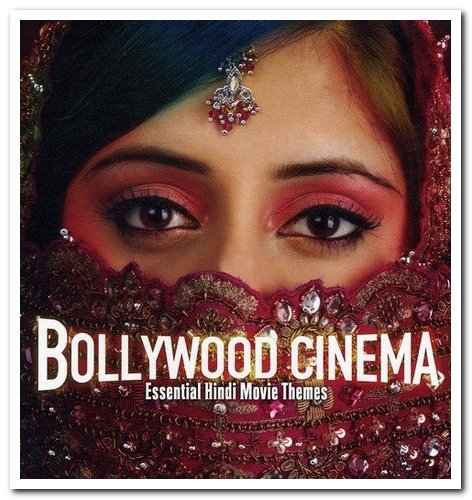 VA - Bollywood Cinema: Essential Hindi Movie Themes (2010)