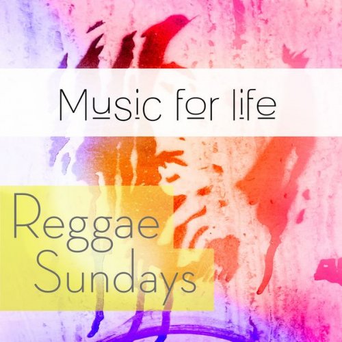 VA - Music for Life: Reggae Sundays (2015)
