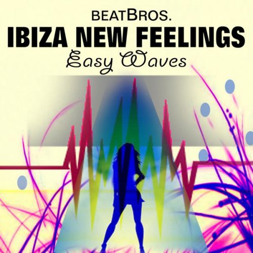 Beatbros. - Ibiza New Feelings Easy Waves (2015)