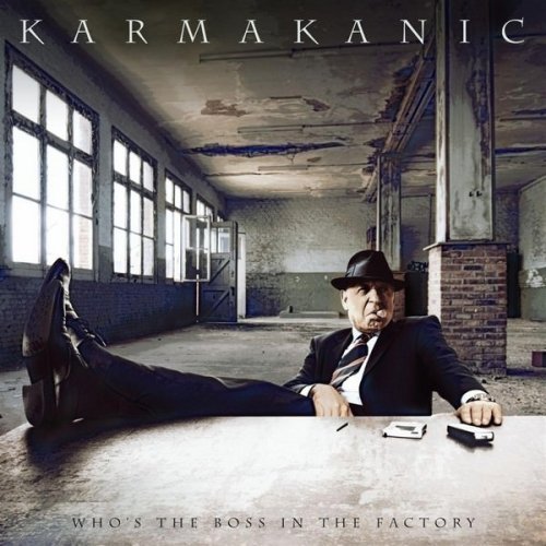 Karmakanic - Who's The Boss In The Factory (2008)