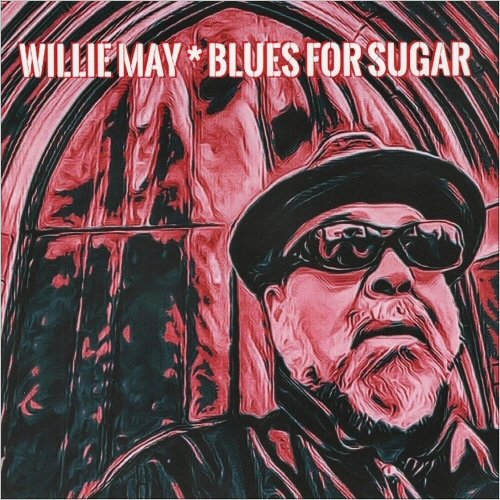 Willie May - Blues For Sugar (2020)