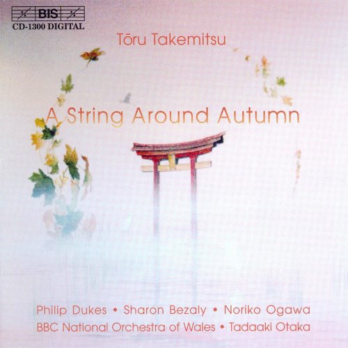 Philip Dukes, Sharon Bezaly, Noriko Ogawa, Tadaaki Otaka - Takemitsu: A String Around Autumn (2002)