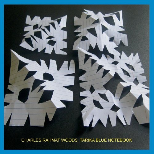 Charles Rahmat Woods - Tarika Blue Notebook (2020)