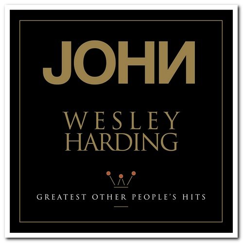 John Wesley Harding - Greatest Other People's Hits (2018) Lossless