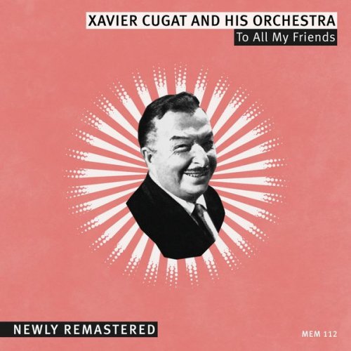 Xavier Cugat - To All My Friends (2020) [Hi-Res]