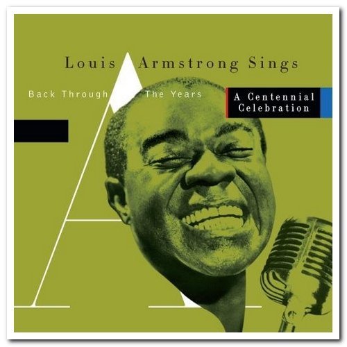 Louis Armstrong - Louis Armstrong Sings: Back Through the Years (A Centennial Celebration) [2CD Set] (2000)
