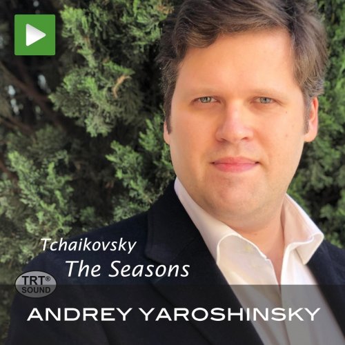 Andrey Yaroshinsky - Tchaikovsky: The Seasons (2020)