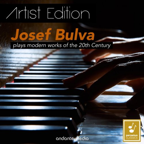 Josef Bulva - Josef Bulva Plays Modern Works of the 20th Century - Artist Edition (2020)