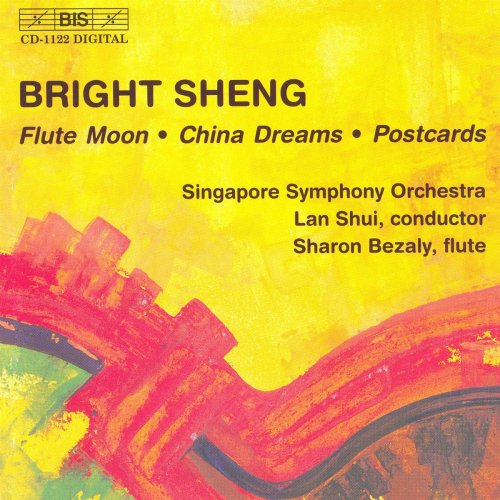 Sharon Bezaly, Singapore Symphony Orchestra, Lan Shui - Bright Sheng: Flute Moon, China Dreams, Postcards (2000)