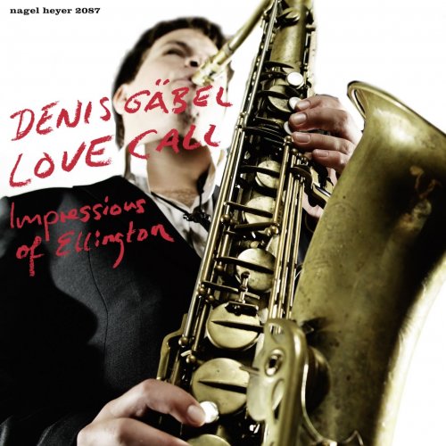 Denis Gäbel - Love Call - Impressions of Ellington (2009)