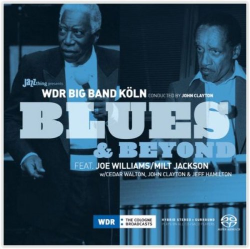 WDR Big Band Köln feat Joe Williams,Milt Jackson,Cedar Walton, John Clayton & Jeff Hamilton ‎- Blues & Beyond (2007) FLAC