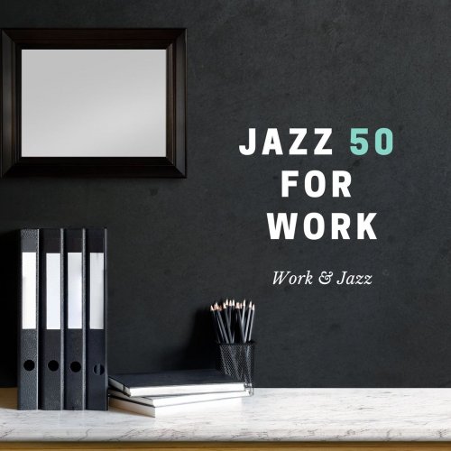 Work & Jazz - Jazz 50 for Work (2020)