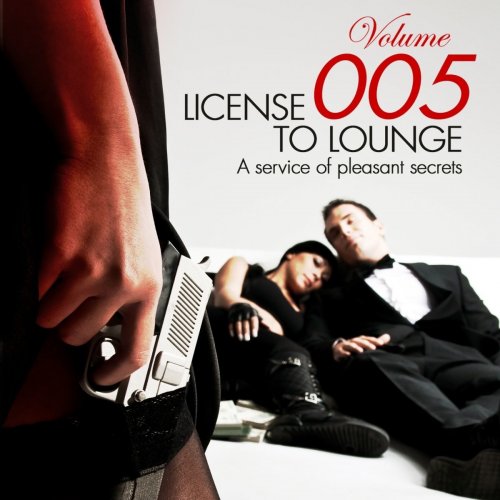 License To Lounge, Vol 5 (Secret Chill Out Weapons) (2010)