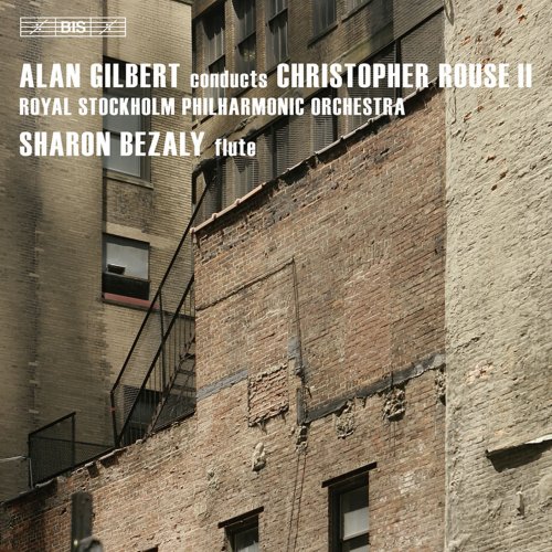 Alan Gilbert, Sharon Bezaly - Christopher Rouse: Flute Concerto, Symphony No. 2, Rapture (2009) Hi-Res