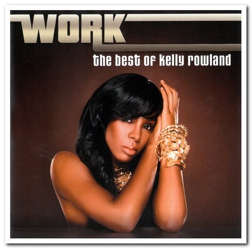 Kelly Rowland - Work: The Best of Kelly Rowland (2010)