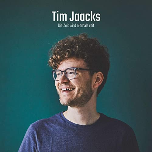 Tim Jaacks - Die Zeit wird niemals reif (2020)