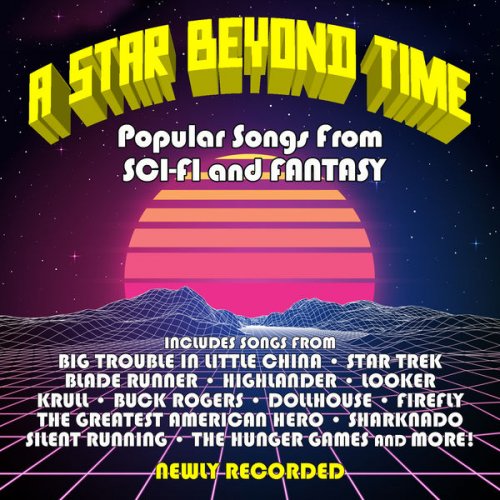Various Artists - A Star Beyond Time: Popular Songs From Sci-fi And Fantasy (2020) [Hi-Res]