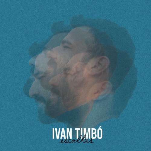 Ivan Timbó - Escolhas (2020)