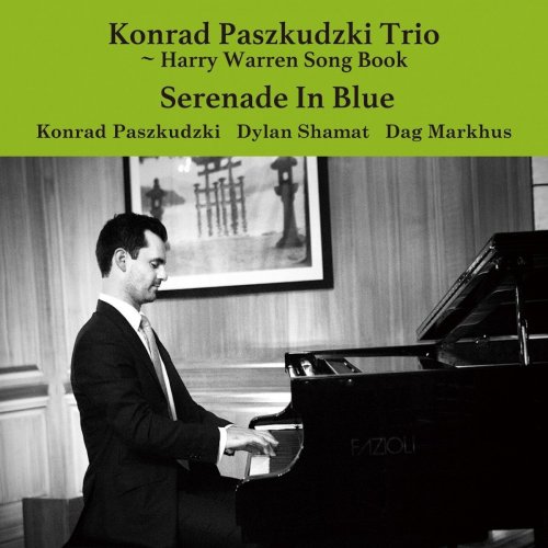 Konrad Paszkudzki Trio - Serenade In Blue: Harry Warren Song Book (2019) flac