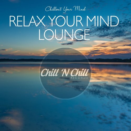 VA - Relax Your Mind Lounge: Chillout Your Mind (2020)