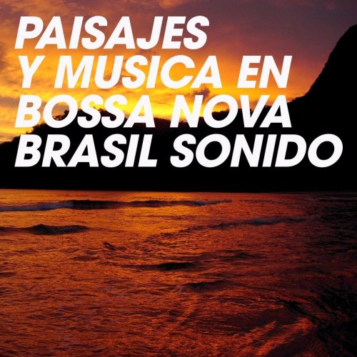 VA - Paisajes y Musica en Bossa Nova Brasil Sonido (2020)