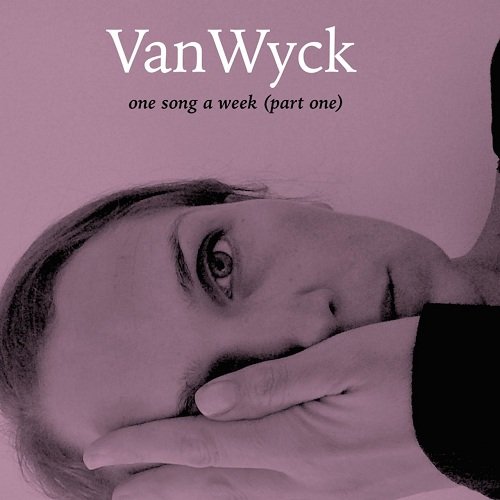 VanWyck - One Song a Week (Part One) (2015)