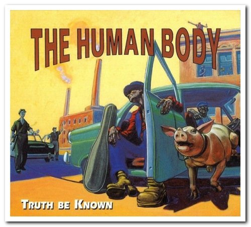 The Human Body - Truth Be Known (1976) [Reissue 1993]