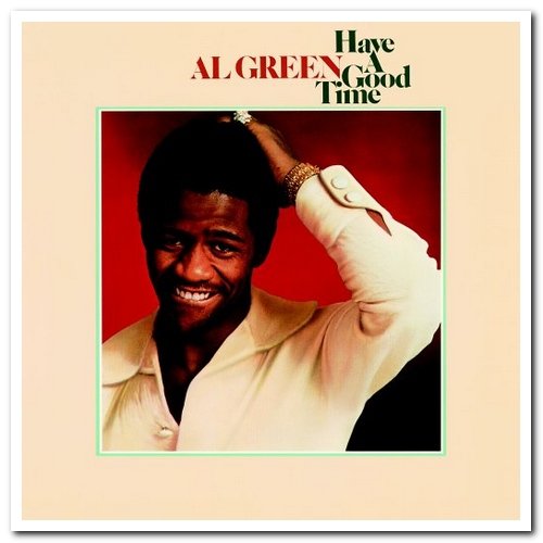 Al Green - Have a Good Time (1976) [Reissue 2009]