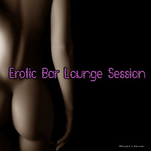 Erotic Bar Lounge Session (2012)