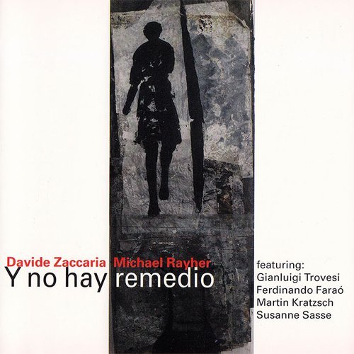 Davide Zaccaria, Michael Rayher - Y no hay remedio (1999)