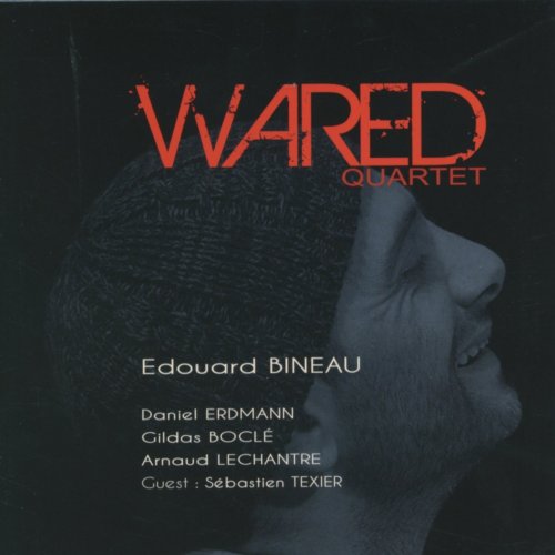 Edouard Bineau - Wared Quartet (2010)