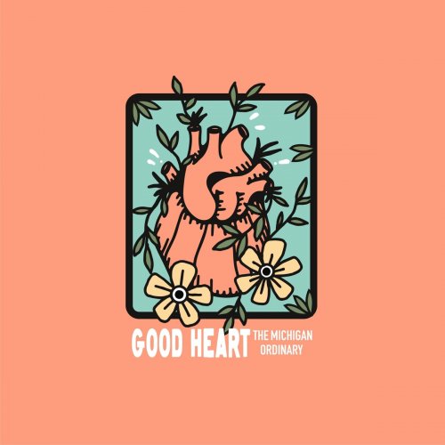The Michigan Ordinary - Good Heart (2020)