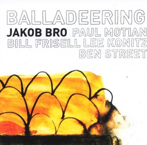 Jakob Bro - Balladeering (2009)