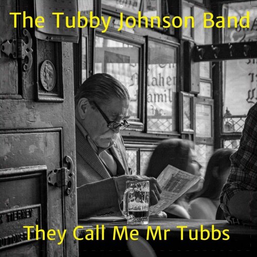 The Tubby Johnson Band - They Call Me Mr Tubbs (2020)