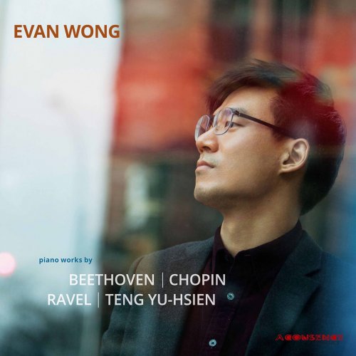 Evan Wong - Beethoven, Chopin & Others: Piano Works (2020) [Hi-Res]