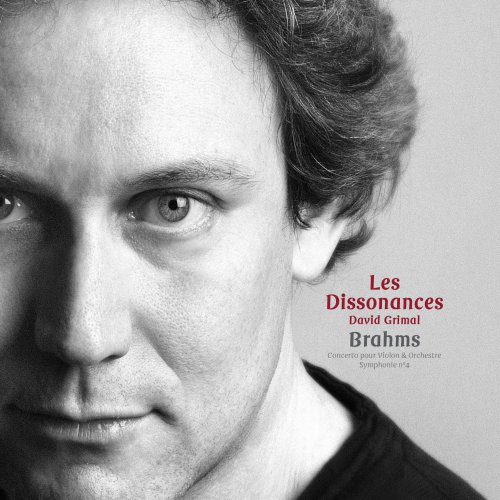 Les Dissonances & David Grimal - Brahms: Concerto pour Violon & Orchestre - Symphonie No. 4 (2014) [Hi-Res]