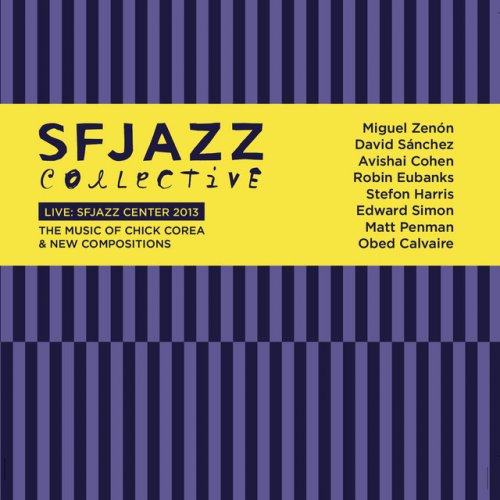 SFJazz Collective - The Music of Chick Corea & New Compositions Live (2013)