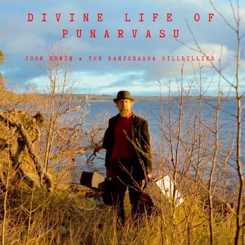 John Edwin & The Banjodasha Hillbillies - Divine life of Punarvasu (2020)