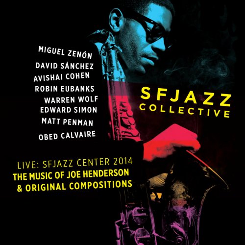 SFJazz Collective - The Music of Joe Henderson & Original Compositions (2015)