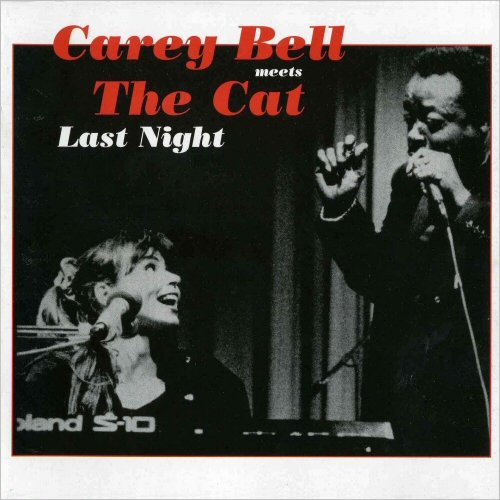 Carey Bell Meets The Cat - Last Night (1992) [CD Rip]