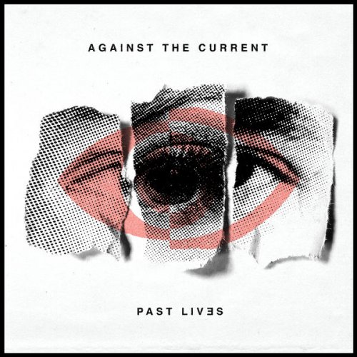 Against The Current - Past Lives (2018) [Hi-Res]