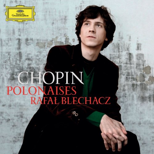 Rafal Blechacz - Chopin: Polonaises (2013)