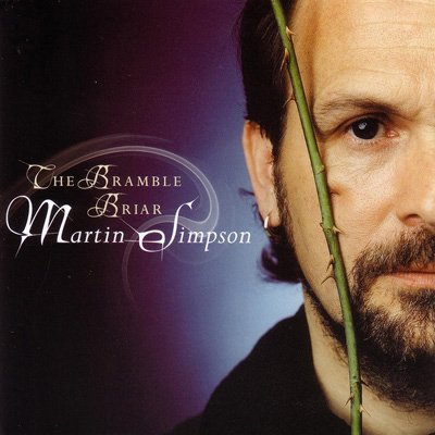 Martin Simpson - The Bramble Briar (2001)