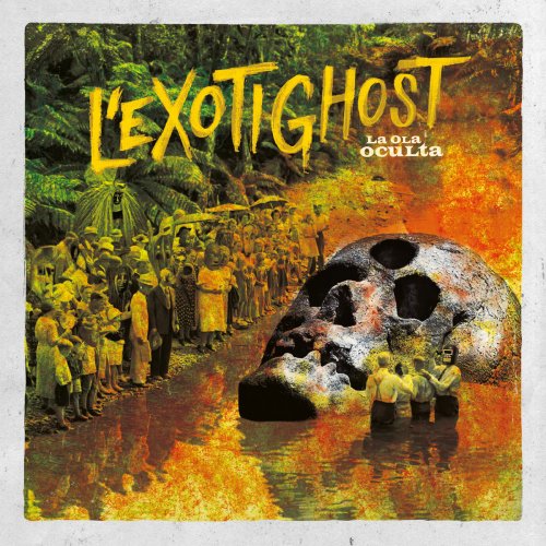 L'Exotighost - La Ola Oculta (2019)