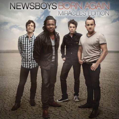 Newsboys - Born Again: Miracles Edition (2011)
