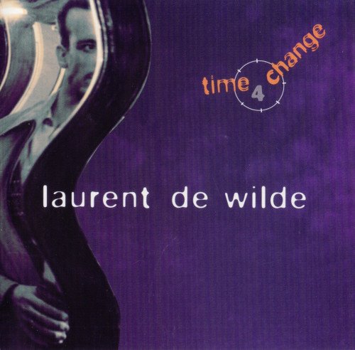 Laurent de Wilde - Time 4 Change (2000)