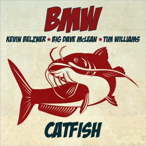 BMW (Kevin Belzner, Big Dave McLean, Tim Williams) - Catfish (2019)