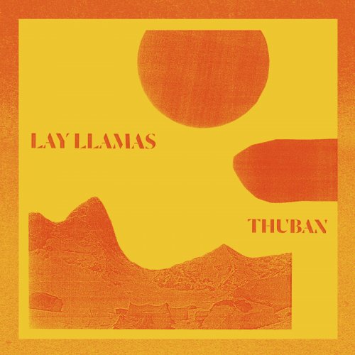 Lay Llamas - Thuban (2018) [Hi-Res]