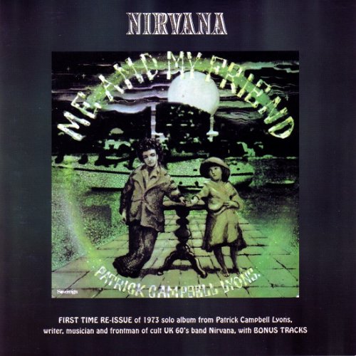 Nirvana And Patrick Campbell Lyons - Me And My Friend (Reissue, Remastered, Expanded Edition) (1973/2001)