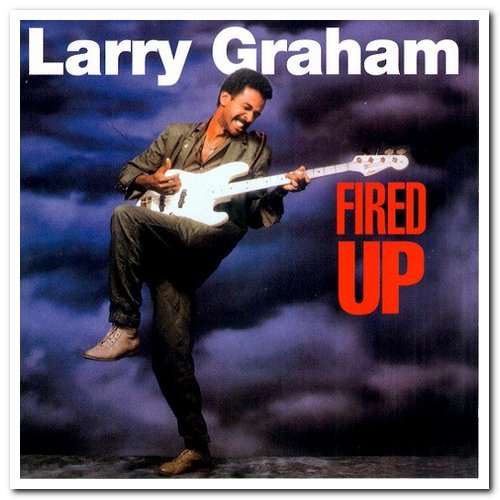 Larry Graham - Fired Up (1985) [Remastered 2008]
